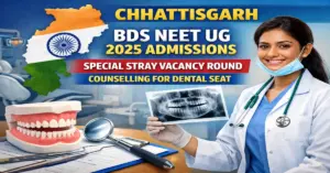 Special Stray Vacancy Round of counselling for BDS NEET UG 2025 admissions
