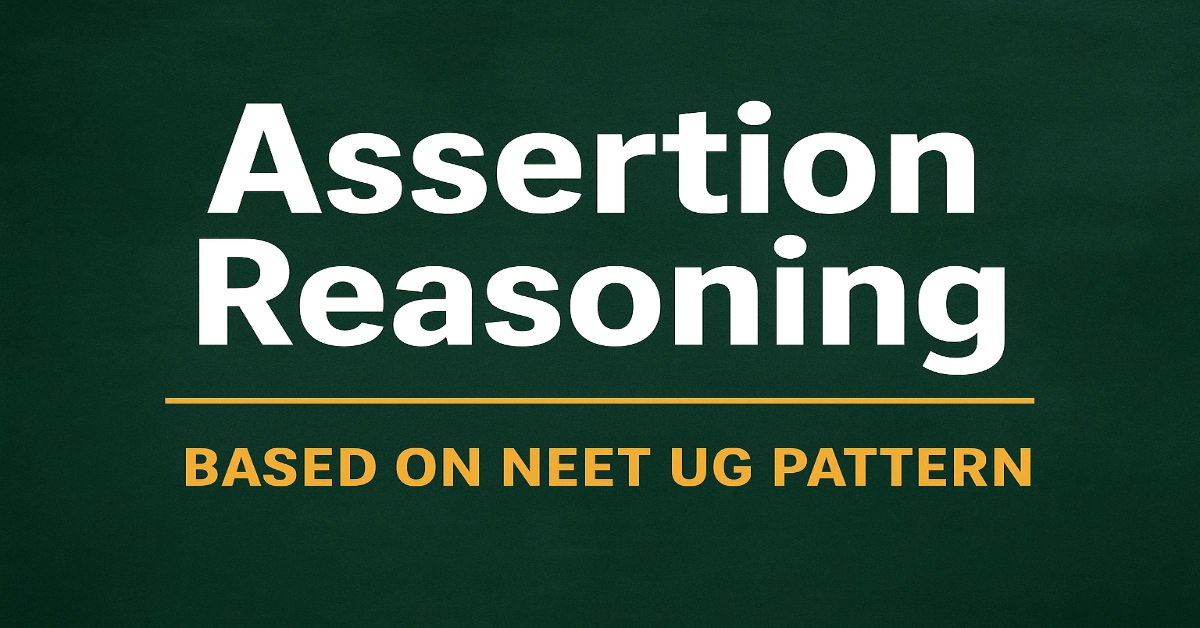 These NEET-Level Assertion-Reasoning Problems Can Take You Beyond 90+ Percentile.