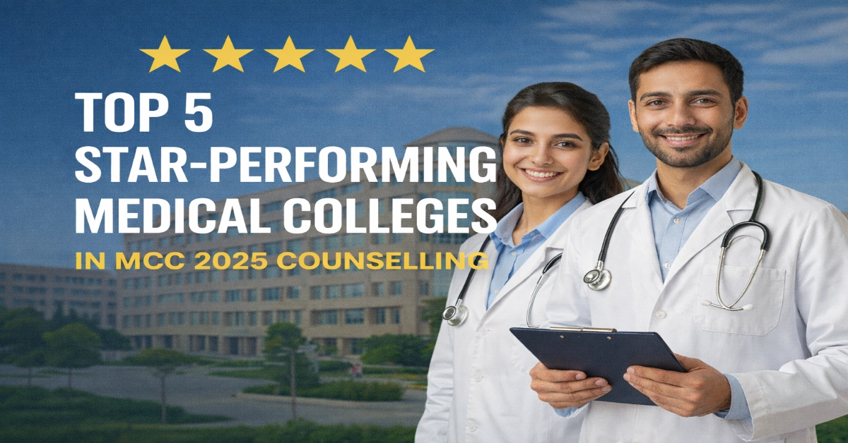 Top 5 Star-Performing Medical Colleges in MCC 2025 Counselling