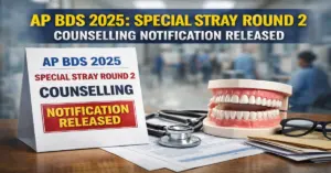 AP BDS 2025: Special Stray Round 2 Counselling Notification Released