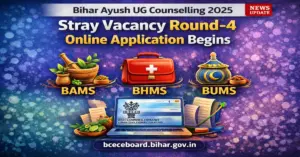 Bihar Ayush UG Counselling 2025: Stray Vacancy Round-4 Online Application Begins