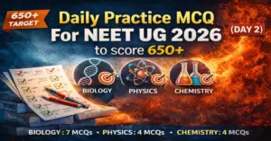 Daily Practice MCQ For NEET UG 2026 to score 650+ (DAY 2)