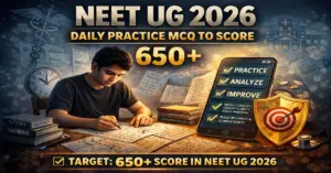 Daily Practice MCQ for NEET UG 2026 to Score 650+