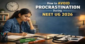 How to Avoid Procrastination During NEET UG 2026