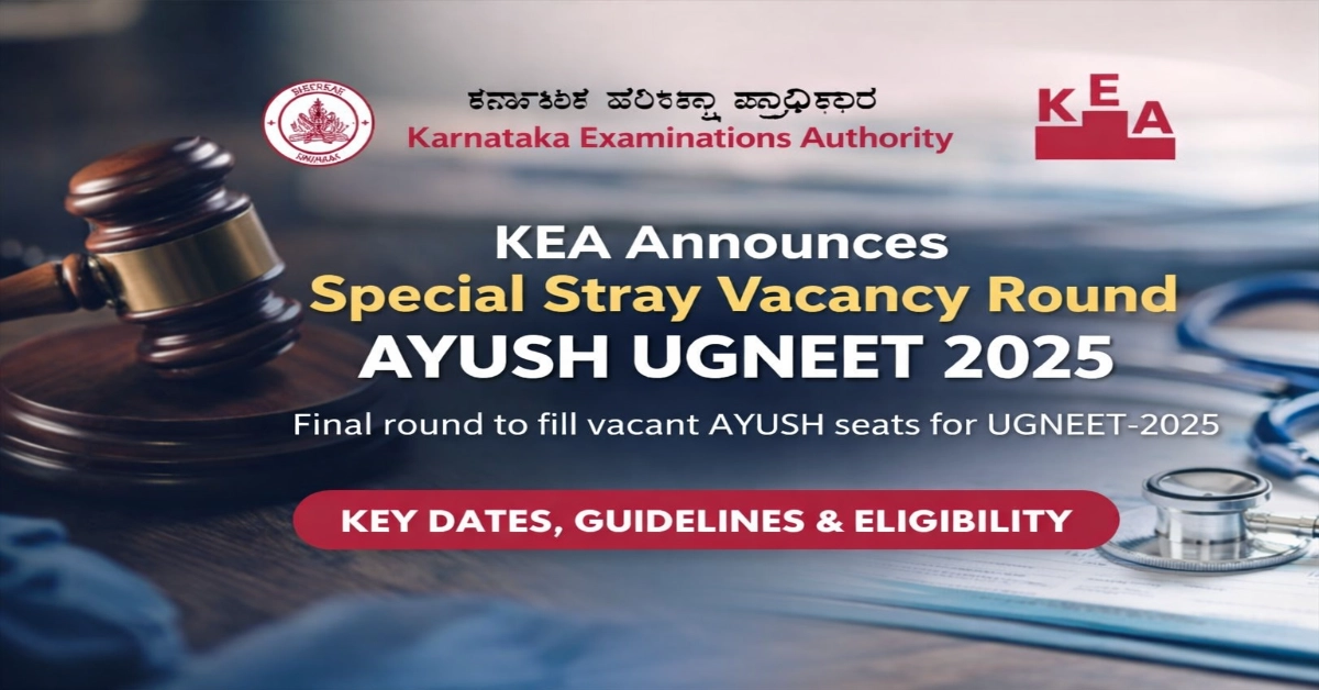KEA AYUSH NEET 2025: Announces Special Stray Vacancy Round Schedule