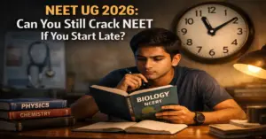 NEET UG 2026: Can You Still Crack NEET If You Start Late?