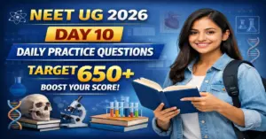 NEET UG Daily Practice Questions For 2026 (Day 10)