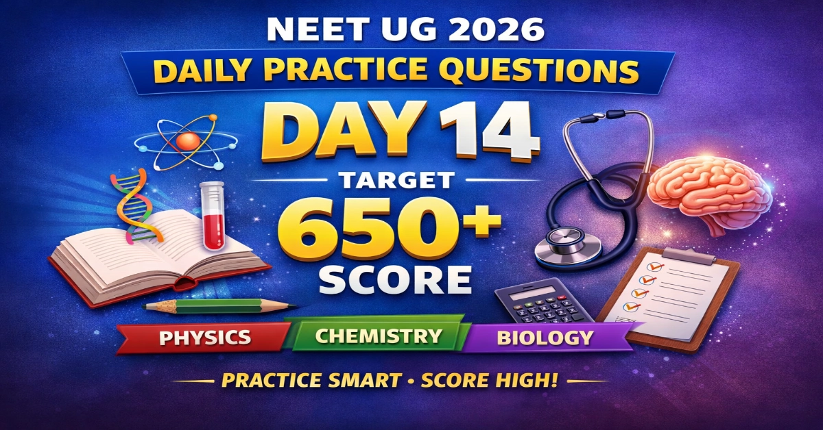 NEET UG Daily Practice Questions For 2026