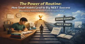 The Power of Routine_ How Small Habits Lead to Big NEET UG 2026 Success