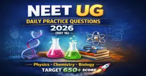 NEET UG Daily Practice Questions For 2026