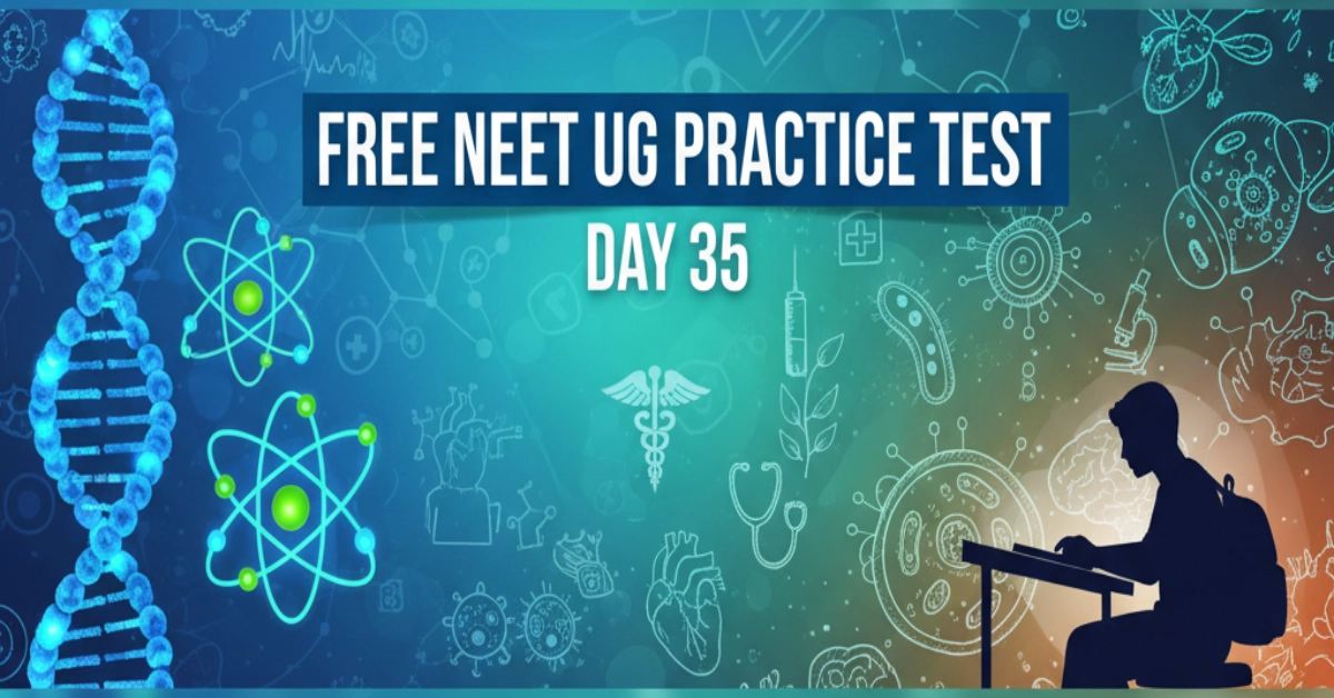 Free NEET UG Practice Test Day 35