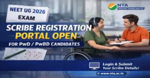 NEET UG 2026: NTA Opens Portal for PwD/PwBD Candidates to Submit Scribe Details