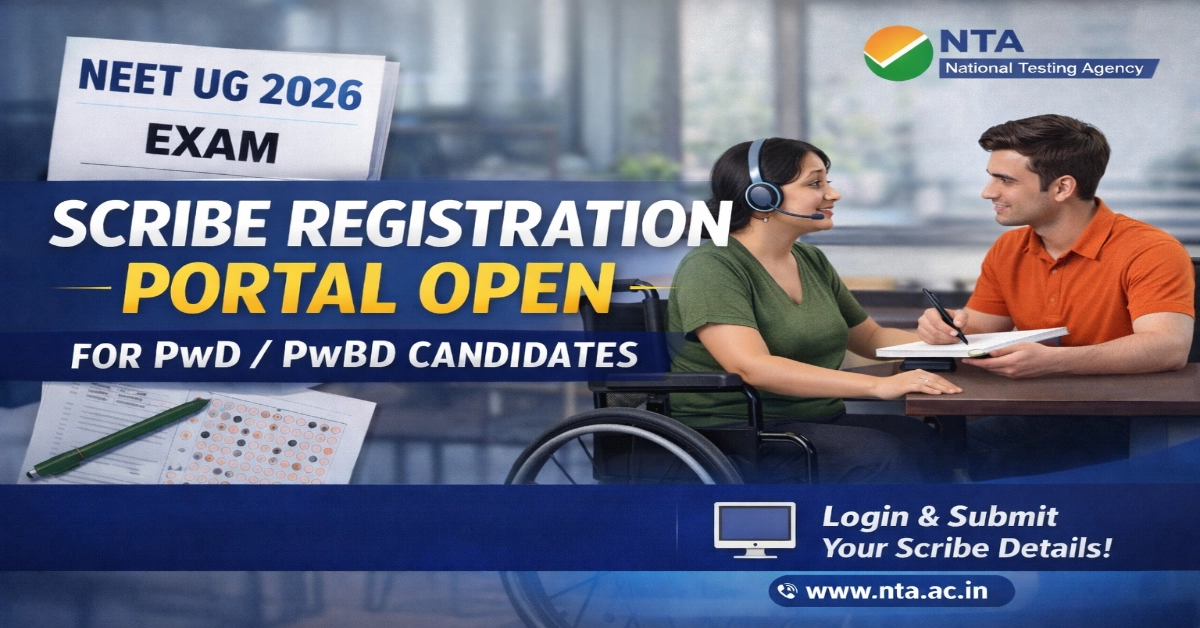 NEET UG 2026: NTA Opens Portal for PwD/PwBD Candidates to Submit Scribe Details