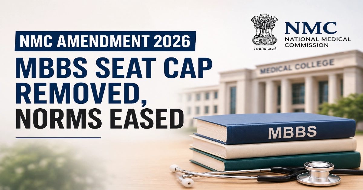 NMC Amendment 2026 Removes MBBS Seat Cap, Eases Medical College Norms