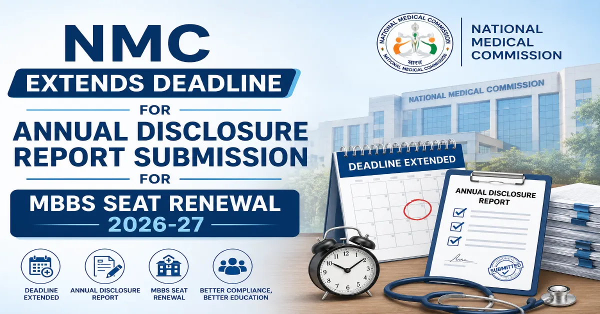 NMC Extends Deadline for Annual Disclosure Report Submission for MBBS Seat Renewal 2026-27