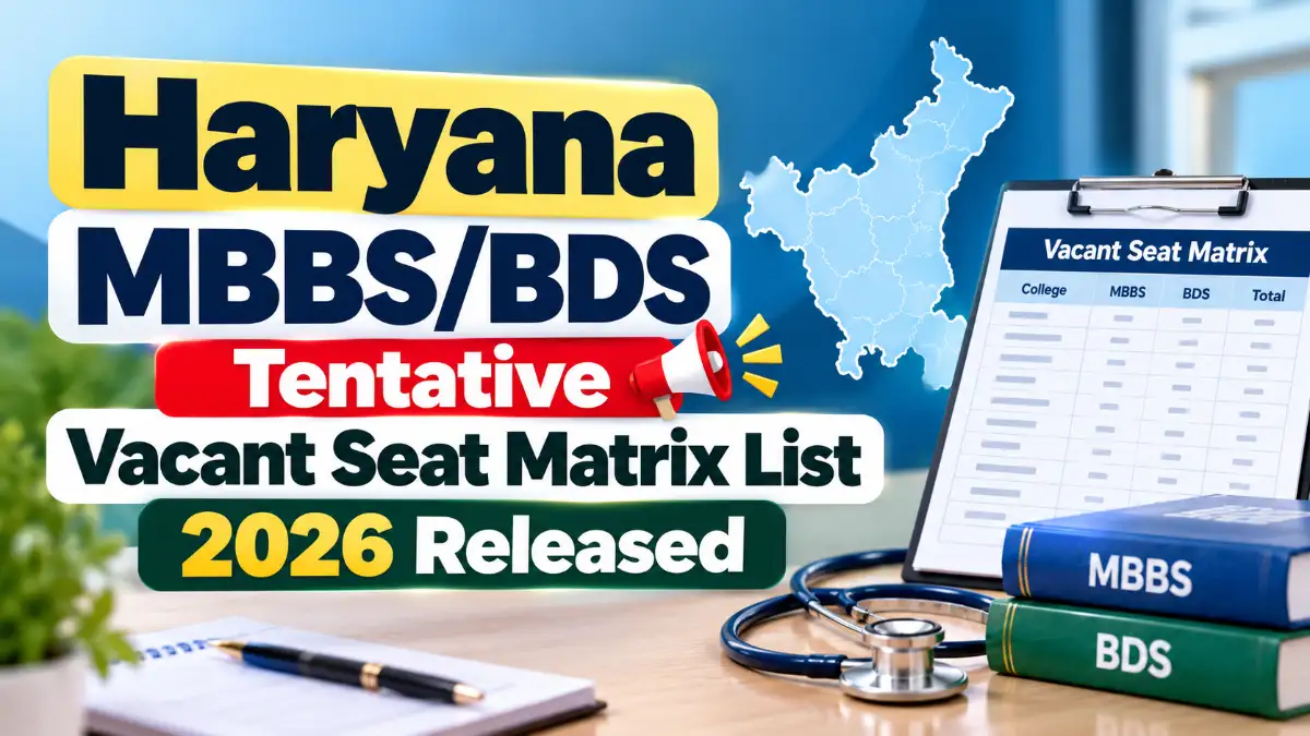 Haryana MBBS/BDS Tentative Vacant Seat Matrix List 2026 Released