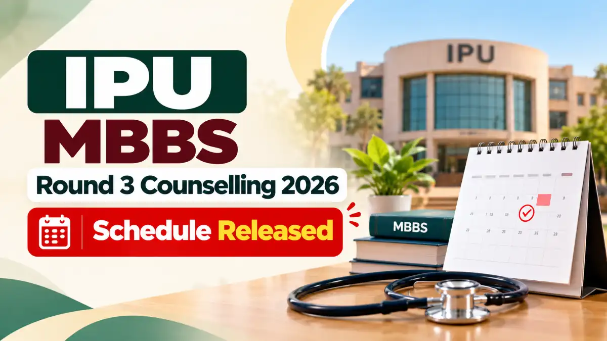 IPU MBBS Round 3 Counselling 2026 Schedule Released