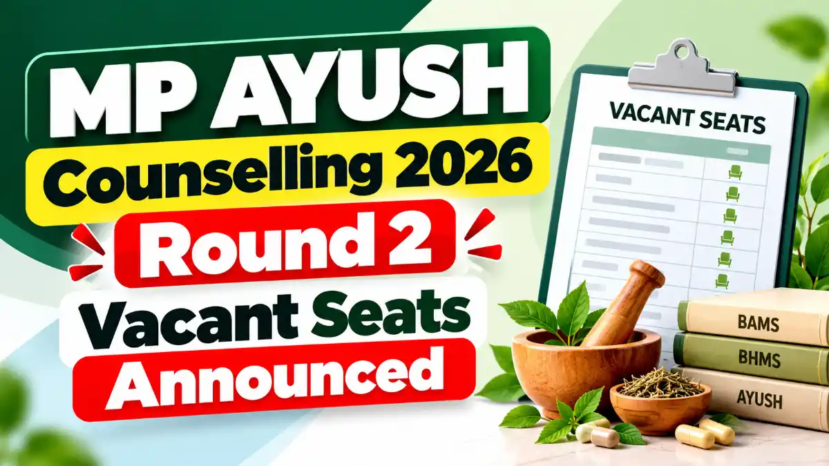 MP Ayush Counselling 2026 Round 2 Vacant Seats Announced