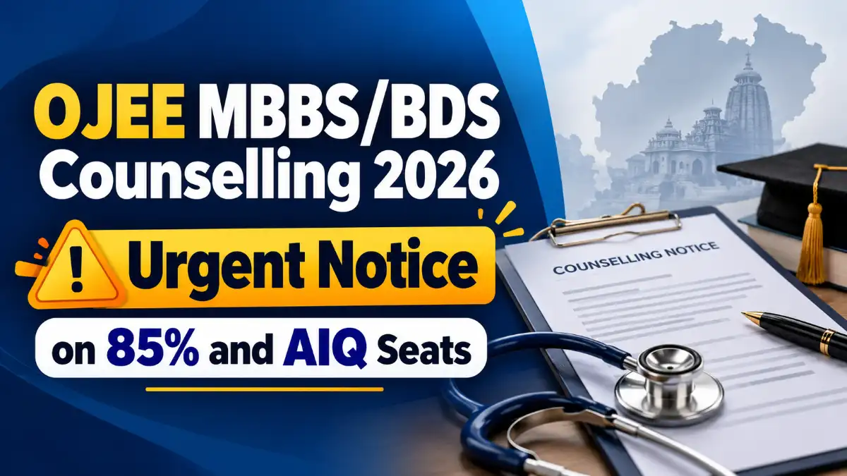 OJEE MBBS/BDS Counselling 2026 Urgent Notice on 85% and AIQ Seats