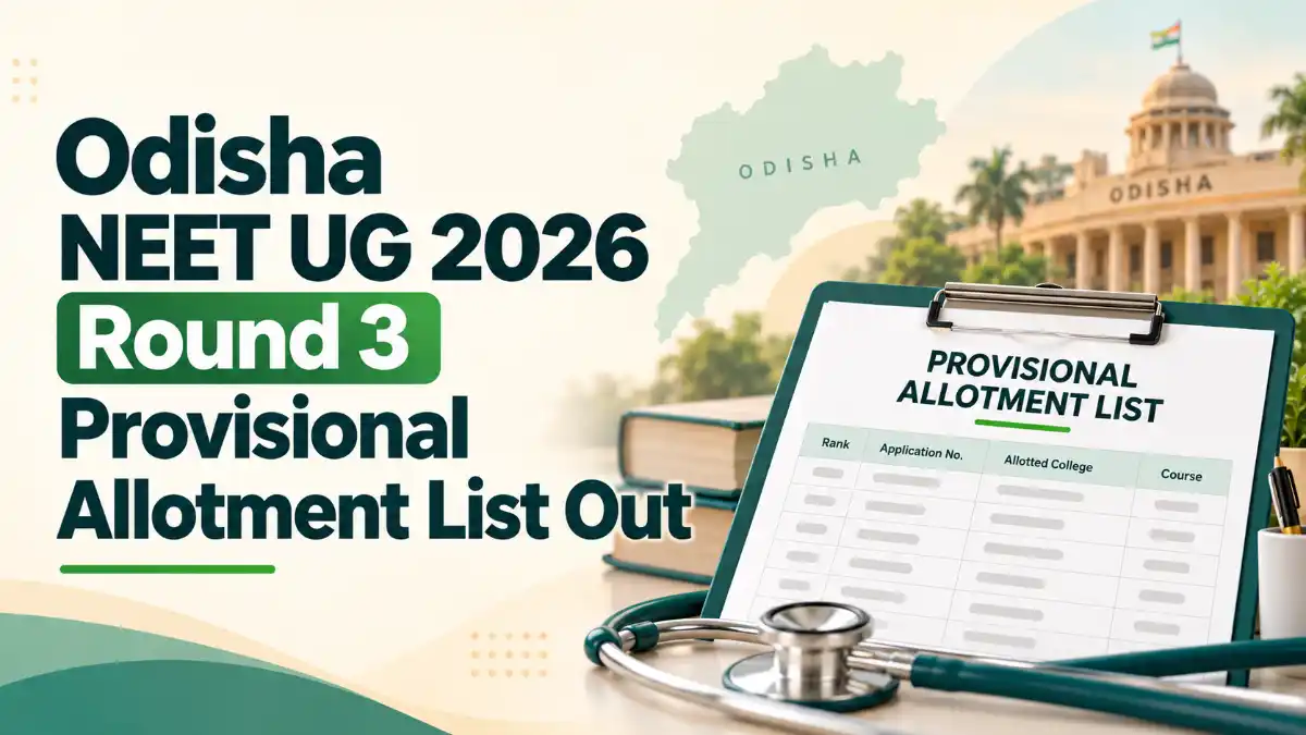 Odisha NEET UG 2026 Round 3 Provisional Allotment List Out