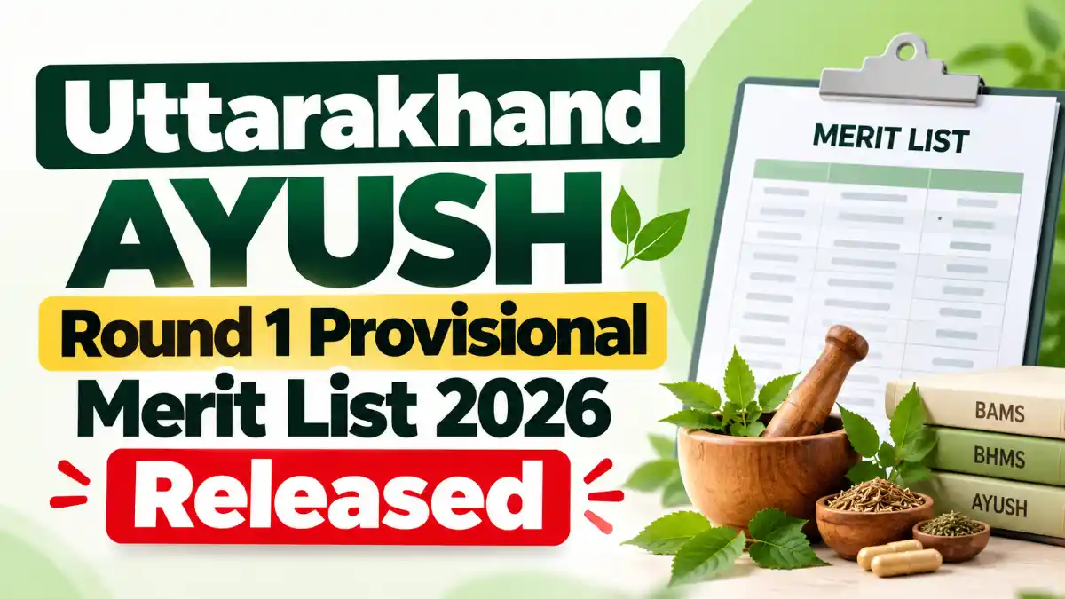 Uttarakhand Ayush Round 1 Provisional Merit List 2026 Released